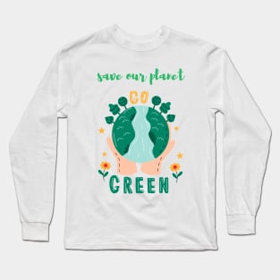 Go Green T-Shirt Long Sleeve T-Shirt